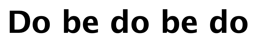 do be do be do